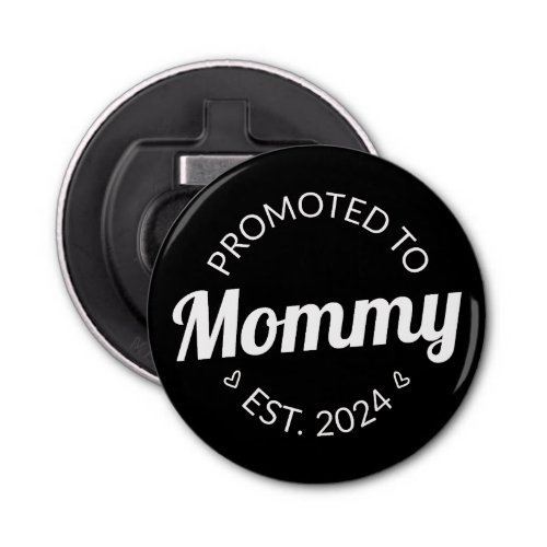 Promoted To Mommy Est 2024 I Bottle Opener