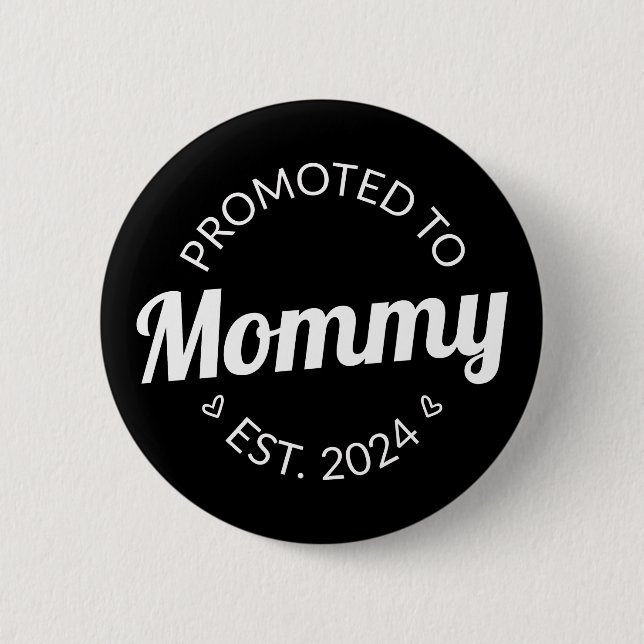Promoted To Mommy Est. 2024 I Button (Front)