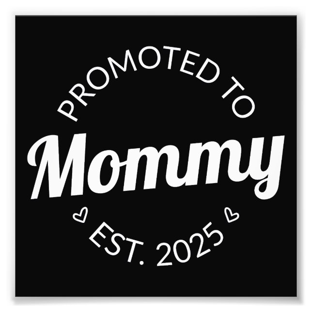 Promoted To Mommy Est. 2025 I Photo Print (Front)
