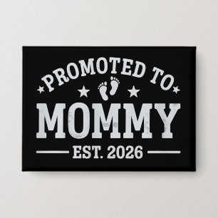 Promoted to Mommy est. 2026 Baby Announcement Mom Button