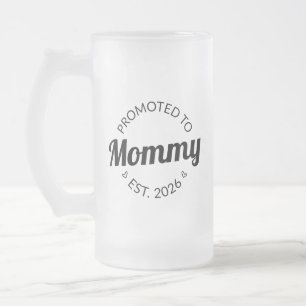 Promoted To Mommy Est. 2026 I Frosted Glass Beer Mug