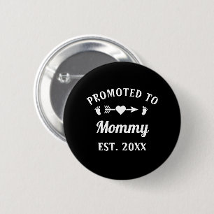 Promoted To Mommy Motherhood Mother's Day Button