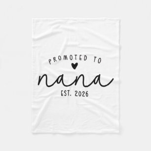 Promoted To Nana Est 2026 New Nana Mothers Day Wom Fleece Blanket