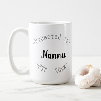 Promoted to Nannu Coffee Mug