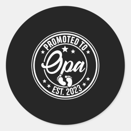Promoted To Opa Est2023 Happy FatherS Day Classic Round Sticker