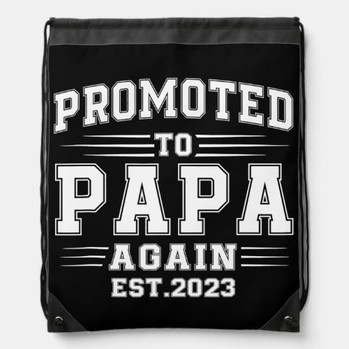 Promoted To Papa Again 2023 Dad Again Fathers Day Drawstring Bag