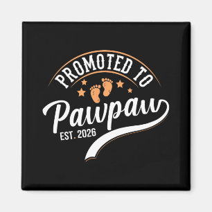 Promoted To Pawpaw 2026 - First Time Father's Day  Magnet