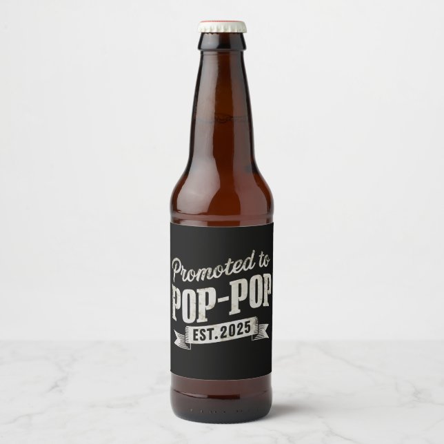 Promoted To Pop-Pop Est 2025 First Time Pop-Pop Beer Bottle Label (Front)