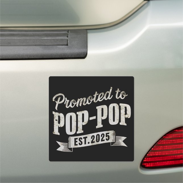 Promoted To Pop-Pop Est 2025 First Time Pop-Pop Car Magnet (In Situ)