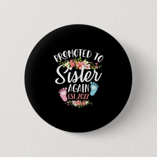 Promoted To Sister Again Est 2022 Flower Button