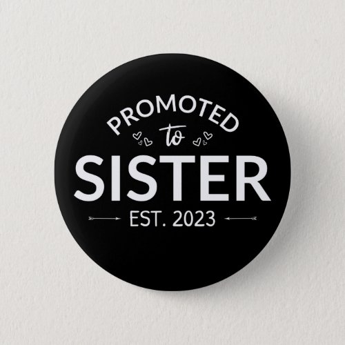 Promoted To Sister Est 2023 II Button