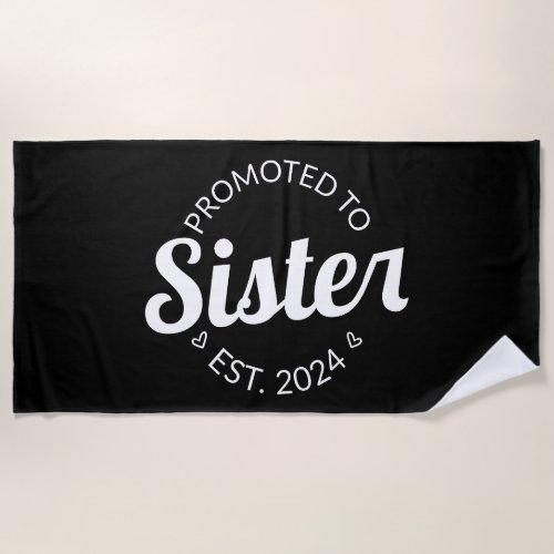 Promoted To Sister Est 2024 I Beach Towel