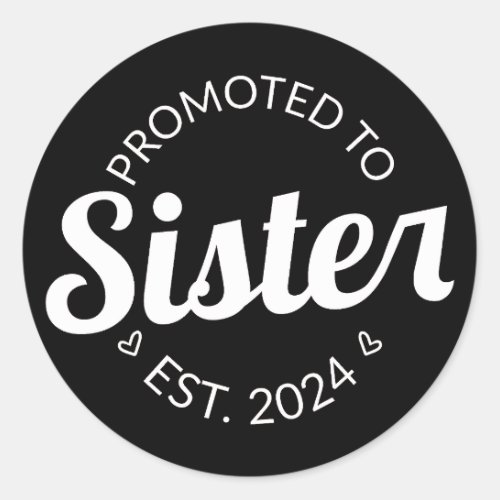 Promoted To Sister Est 2024 I Classic Round Sticker