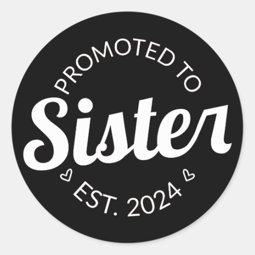  Promoted To Sister Est 2024 I Classic Round Sticker