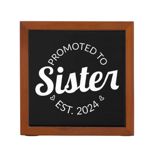 Promoted To Sister Est 2024 I Desk Organizer