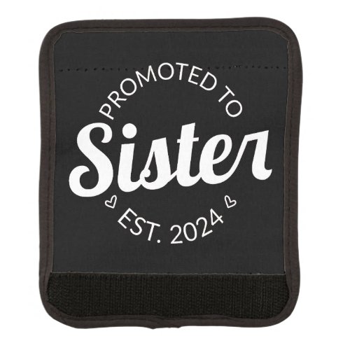 Promoted To Sister Est 2024 I Luggage Handle Wrap
