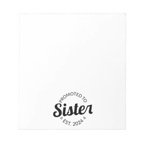 Promoted To Sister Est 2024 I Notepad