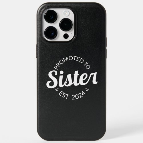 Promoted To Sister Est 2024 I OtterBox iPhone 14 Pro Max Case