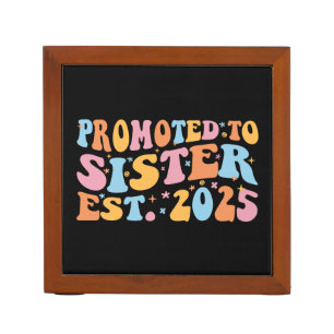 Promoted To Sister Est. 2025 III Desk Organizer