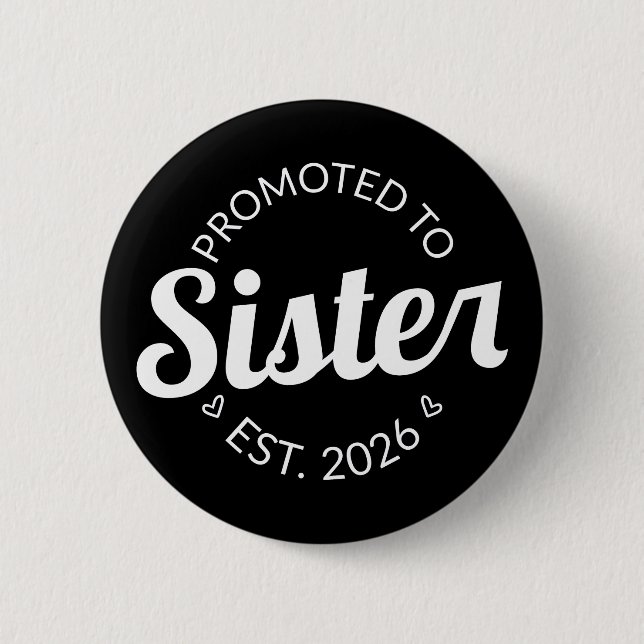 Promoted To Sister Est. 2026 I Button (Front)