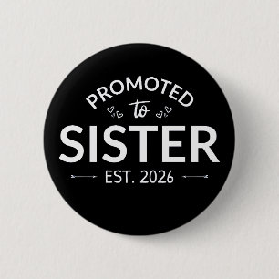 Promoted To Sister Est. 2026 II Button