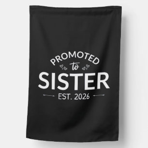 Promoted To Sister Est. 2026 II House Flag