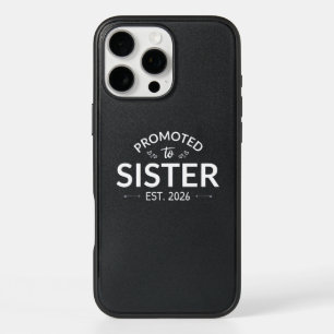 Promoted To Sister Est. 2026 II iPhone 16 Pro Max Case