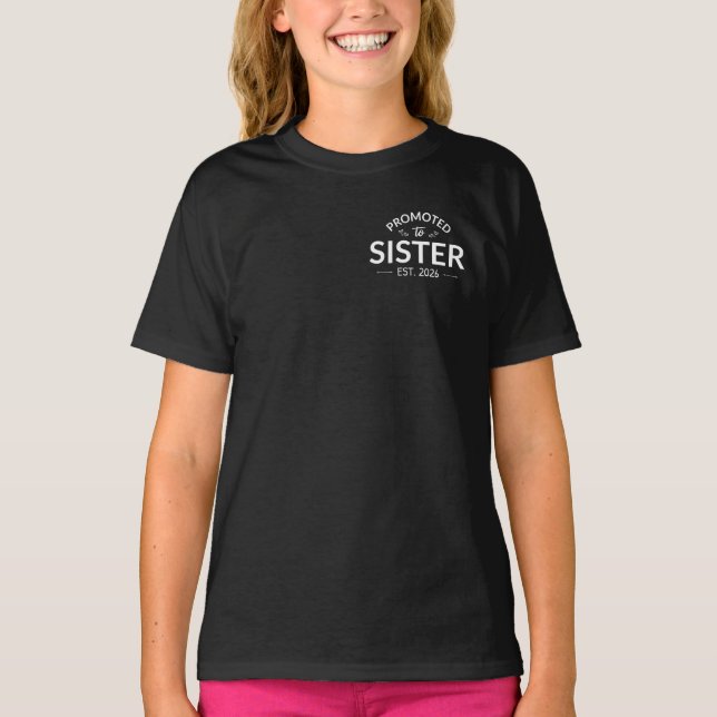 Promoted To Sister Est. 2026 II T-Shirt (Front)