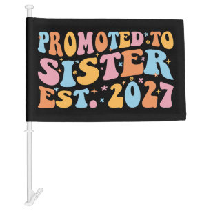 Promoted To Sister Est 2027 Big Sister Car Flag