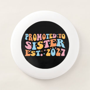 Promoted To Sister Est 2027 Big Sister Wham-O Frisbee