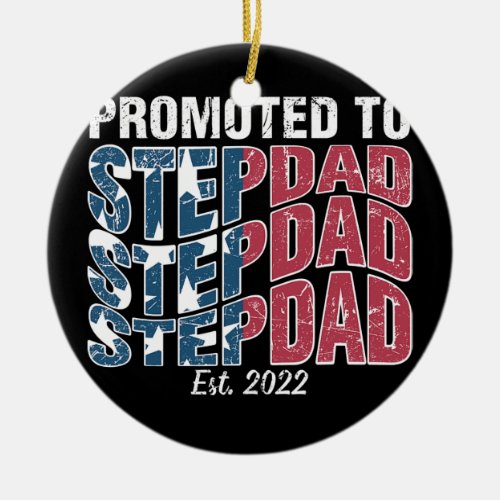 Promoted to StepDad Est 2022 Men First Time Papa Ceramic Ornament