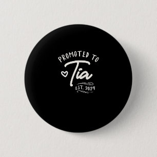 Promoted To Tia Established 2024 Funny Aunt Button