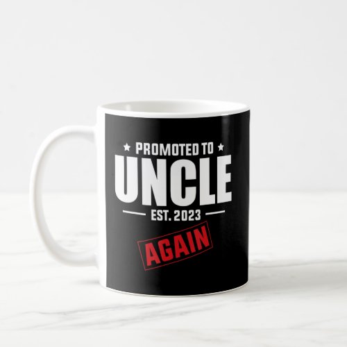 Promoted To Uncle Again 2023  Pregnancy Announceme Coffee Mug