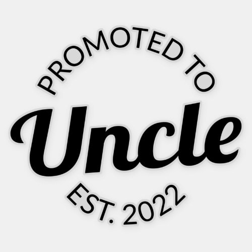 Promoted To Uncle Est 2022 I Sticker