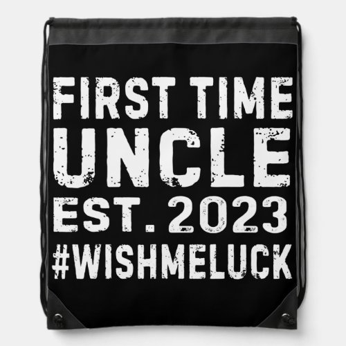 Promoted to Uncle Est 2023 First time Uncle  Drawstring Bag