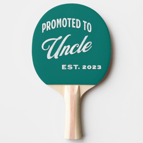 Promoted To Uncle Est 2023 For First Time Uncle Ping Pong Paddle