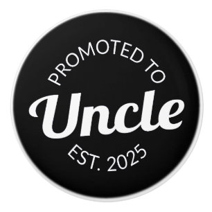 Promoted To Uncle Est. 2025 I Ceramic Knob