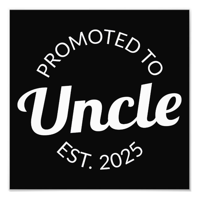 Promoted To Uncle Est. 2025 I Photo Print (Front)