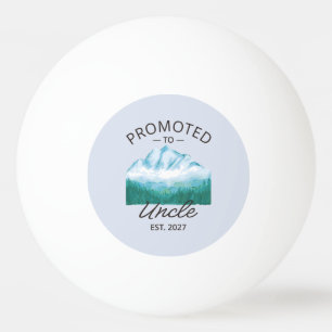 Promoted To Uncle Est 2027 New Uncle VI Ping Pong Ball