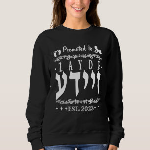 Promoted to Zayde Grandad in Yiddish Israel 2023 Sweatshirt