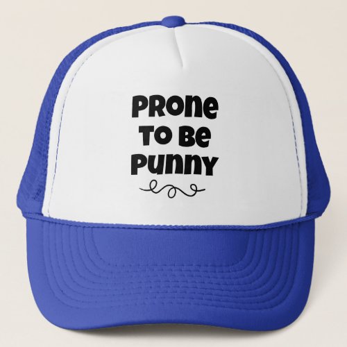 Prone to Be Punny Funny Hat