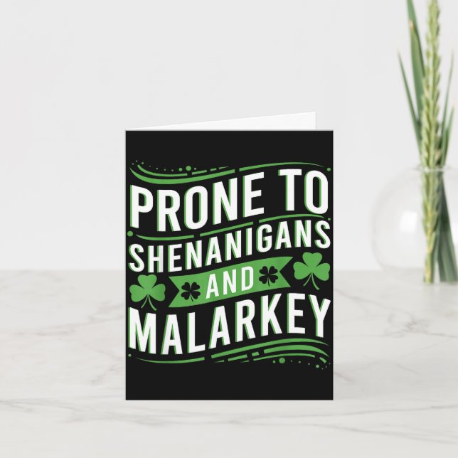 Prone to shenanigans and malarkey funny st patrick card (Front)