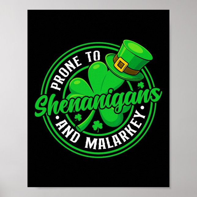Prone To Shenanigans And Malarkey Funny St Patrick Poster (Front)
