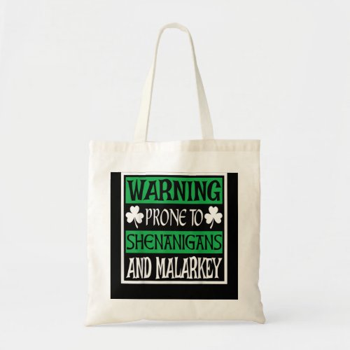Prone To Shenanigans and Malarkey Funny St Patrick Tote Bag
