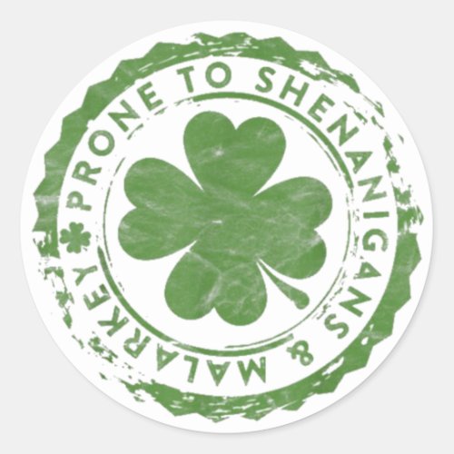 Prone To Shenanigans And Malarkey St Patricks Day Classic Round Sticker