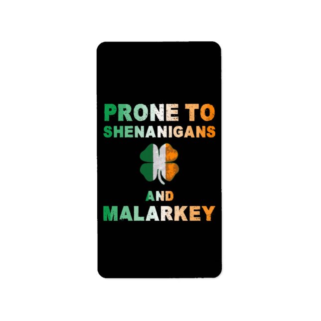 Prone To Shenanigans And Malarkey St Patricks Day Label (Front)