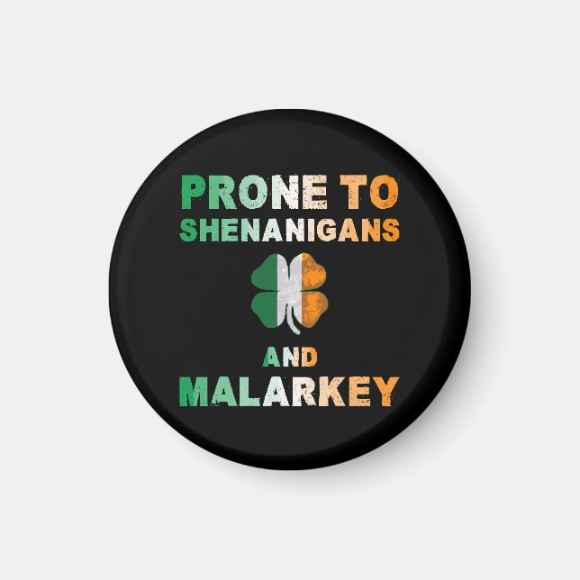 Prone To Shenanigans And Malarkey St Patricks Day Magnet (Front)