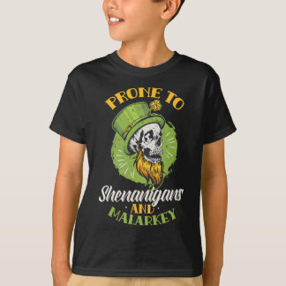 Prone To Shenanigans And Malarkey St. Patricks Day T-Shirt