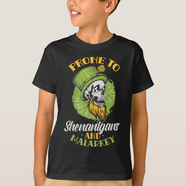 Prone To Shenanigans And Malarkey St. Patricks Day T-Shirt (Front)