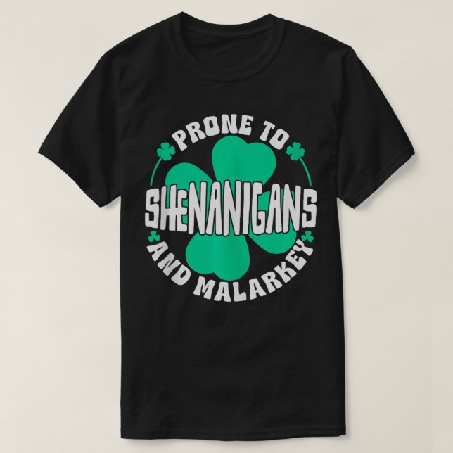 Prone To Shenanigans And Malarkey Women St Patrick T-Shirt (Design Front)